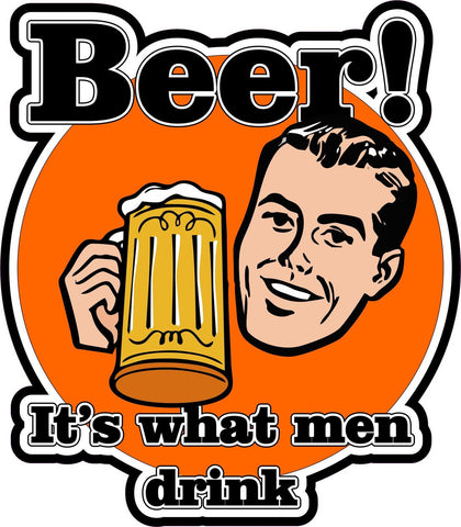 Beer It's What Men Drink / Dad / Husband kitchen garage decal wall art sticker gift